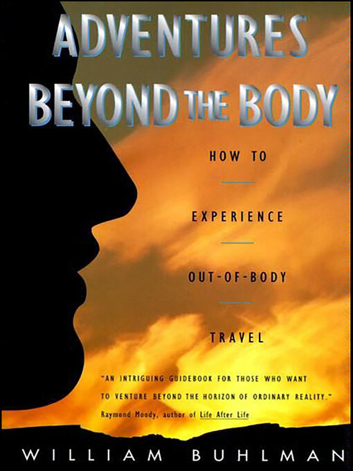 Title details for Adventures Beyond the Body by William L. Buhlman - Available